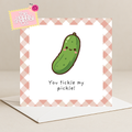 You Tickle My Pickle Card