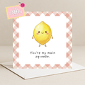 You're My Main Squeeze Card