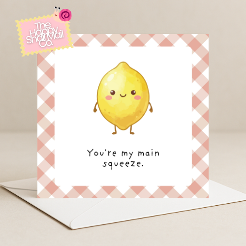 You're My Main Squeeze Card