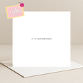 It Is Your Birthday Card