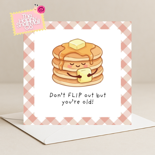 Don't Flip Out But You Are Old Card