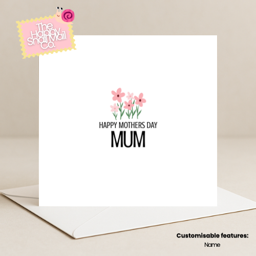 Flowers Happy Mothers Day (Customisable)